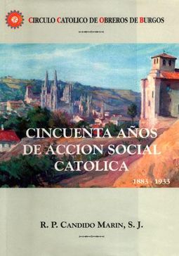 Círculo Católico De Obreros Cincuenta años de acción social católica